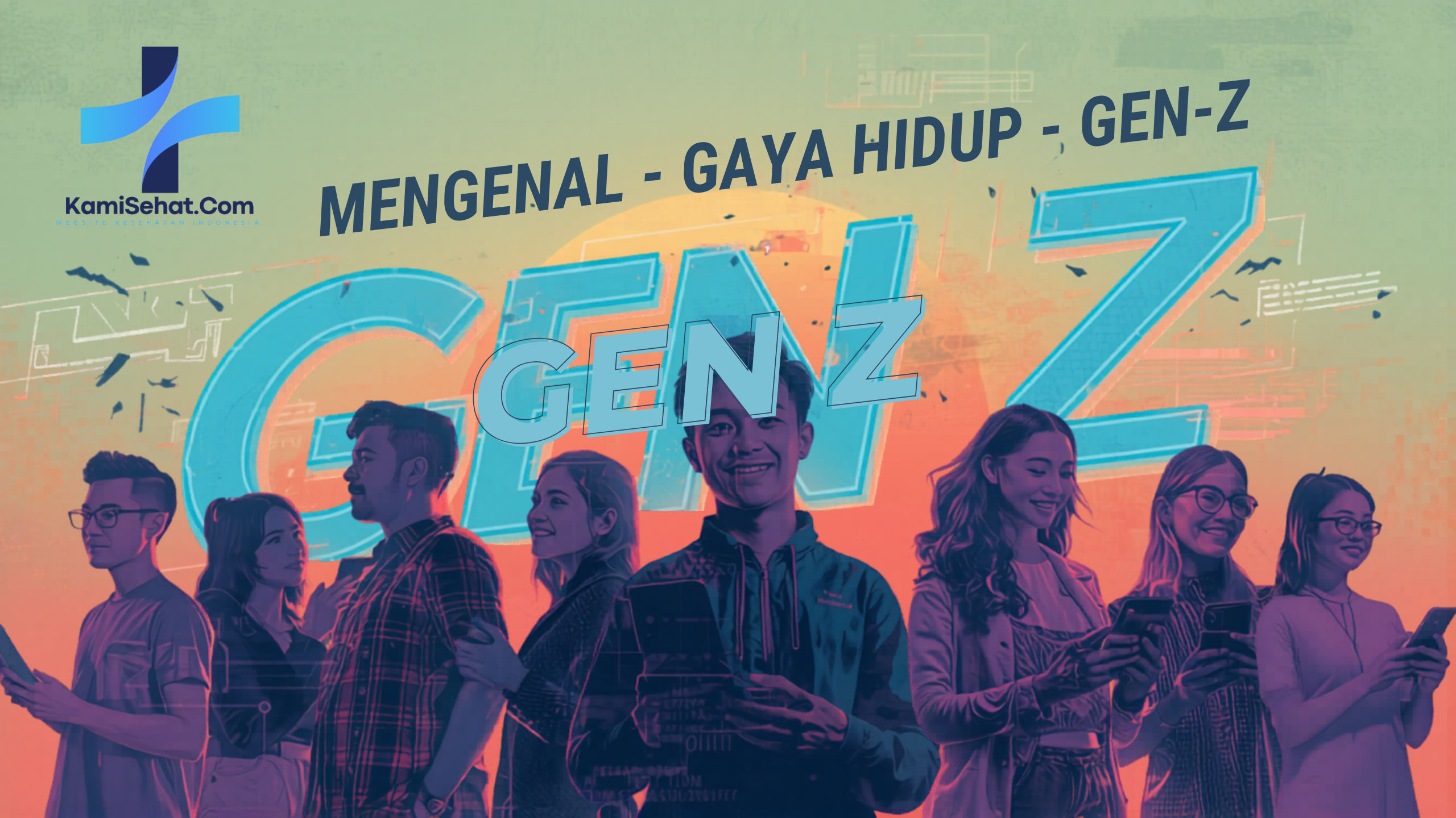 Mengenal Gaya Hidup Gen Z di Era Modern